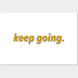 Keep Going Posters and Art